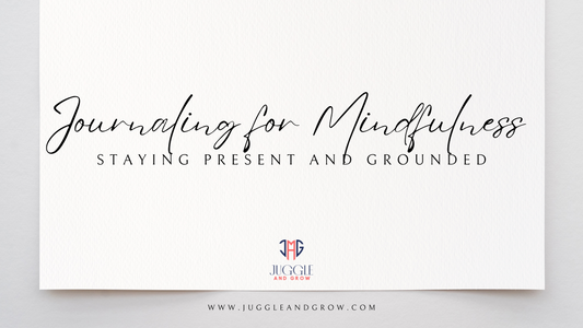 The Journaling Series #10 - Journaling for Mindfulness: Staying Present and Grounded