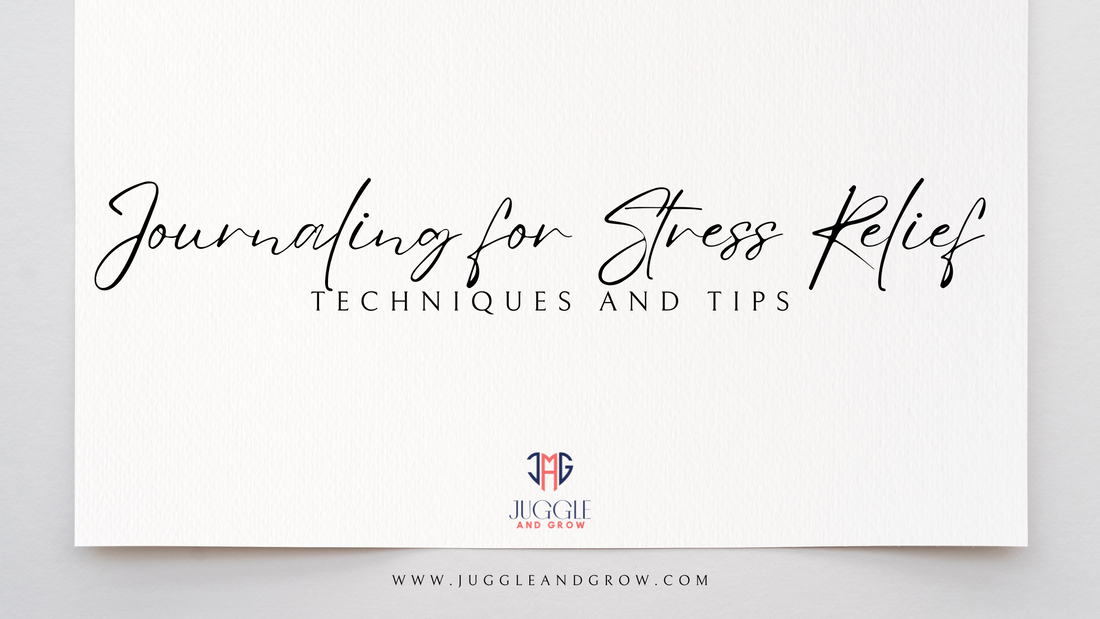 The Journaling Series #9 - Journaling for Stress Relief: Techniques and Tips