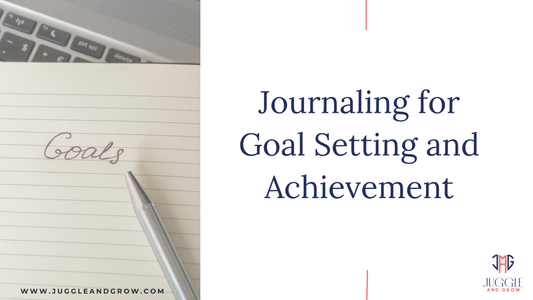 The Journaling Series #4 -Journaling for Goal Setting and Achievement