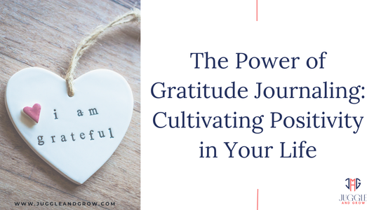 The Journaling Series #6 - The Power of Gratitude Journaling: Cultivating Positivity in Your Life